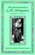 The Selected Journals Of L.M. Montgomery, Vol. 4: 1929-1935 by L.M. Montgomery