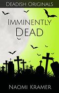 Imminently Dead (Deadish #4) by Naomi Kramer
