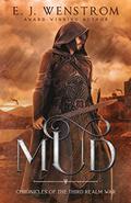 Mud (Chronicles of the Third Realm #1) by E.J. Wenstrom
