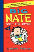 Big Nate Goes for Broke (Big Nate Novels #4) by Sasha Illingworth