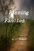 Passing Fancies by A.F. Stewart