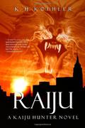 Raiju: A Kaiju Hunter Novel by K.H. Koehler