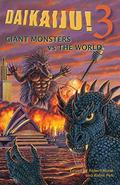 Daikaiju!3 Giant Monsters vs. the World by Mikal Trimm