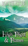 High Flight & Flames by Kate Coe