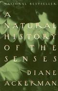 A Natural History of the Senses by Diane Ackerman