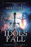 Idols Fall by Mike Shel