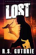 L O S T (Detective Bobby Mac Thriller #2) by R.S. Guthrie