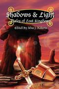 Shadows & Light: Tales of Lost Kingdoms (Shadows & Light #1) by Scott Harper