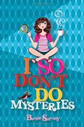 I So Don't Do Mysteries (I So Don't Do... #1) by Barrie Summy
