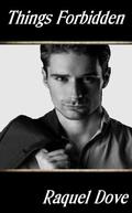 Things Forbidden (The Forbidden Novellas #1) by Raquel Dove