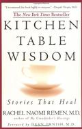 Kitchen Table Wisdom: Stories That Heal by Rachel Naomi Remen, Dean Ornish