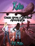 Kylee (Once Upon a Zombie Apocalypse #1 POV 1) by K.B. Miller