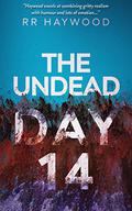 The Undead: Part 14 by R.R. Haywood, Joe Jameson