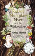 Robert Mumpkin Myer and the Wish Makers by H.M.C.