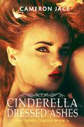 Cinderella Dressed in Ashes by Cameron Jace