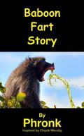 Baboon Fart Story: An Experiment Inspired by Chuck Wendig by P.T. Phronk
