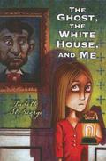 The Ghost, the White House and Me by Judith St. George
