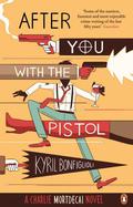 After You with the Pistol (Charlie Mortdecai #3) by Max Nemtsov