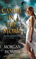 Candle in the Storm (Shadowed Path #2) by Morgan Howell