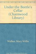 Under the Beetle's Cellar by Mary Willis Walker