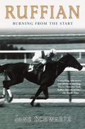 Ruffian: Burning From the Start by Jane Schwartz