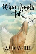 When Angels Fall by Z.A. Maxfield