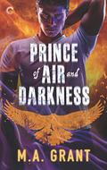 Prince of Air and Darkness (The Darkest Court #1) by M.A. Grant
