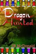 Dragon Hunted (Dragon #1) by J.B. McDonald