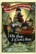 Oh Say, I Can't See by Jon Scieszka, Adam McCauley