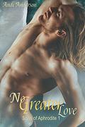 No Greater Love (Sons of Aphrodite #1) by Andi Anderson