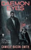 Daemon Eyes (Daemons, Inc. #1-2) by Camille Bacon-Smith