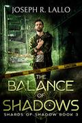 The Balance of Shadows by Joseph R. Lallo