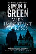 Very Important Corpses by Simon R. Green