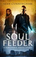 Soul Feeder (Hawthorn House #3.5) by Sean Cunningham