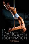 A Dance with Domination by K.C. Wells