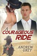A Courageous Ride by Andrew Grey