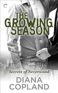 The Growing Season (Secrets of Neverwood #2) by Diana Copland