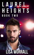 Laurel Heights 2 (Laurel Heights #2) by Lisa Worrall