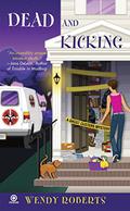 Dead and Kicking (A Ghost Dusters Mystery #3) by Wendy Roberts