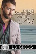 There's Something About Ari (Bluewater Bay #2) by L.B. Gregg