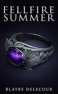 Fellfire Summer (Fellfire Summer #1) by Blayre Delecour
