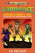 Vambrace: Keaton Clarke’s Tale (Tales of Gentalia #1) by C.B. Archer