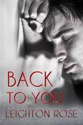 Back To You (Second Chances #1) by Leighton Rose