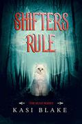 Shifters Rule (Rule #3) by K.C. Blake