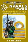 Navals of War: ~xX.Deadeye.Xx~’s Tale (Tales of Gentalia #5) by C.B. Archer