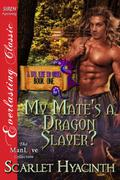 My Mate's a Dragon Slayer? (A Tail Like No Other #1) by Scarlet Hyacinth