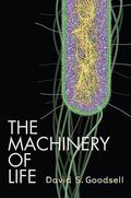 The Machinery of Life by David S. Goodsell