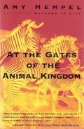 At the Gates of the Animal Kingdom: Stories by Amy Hempel