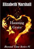 Haunting Grace (Beyond Time #1) by Elizabeth Marshall