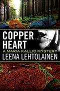 Copper Heart (Maria Kallio #3) by Erja Manto